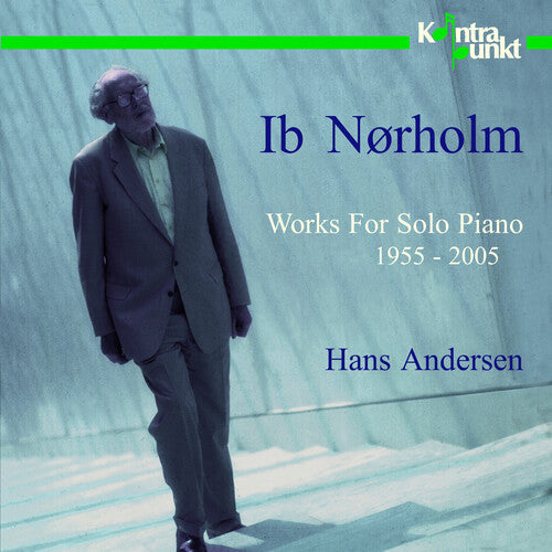 Hans Andersen: Works for Solo Piano 1955-2005: Ib Norholm - Record