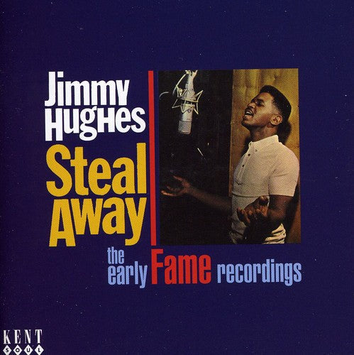 Jimmy Hughes: Steal Away: Early Fame Recorings - CD