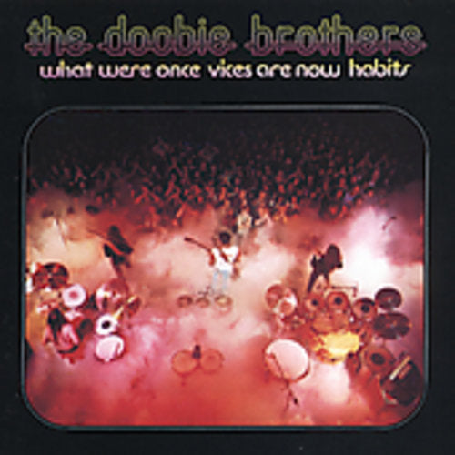 The Doobie Brothers: What Were Once Vices Are Now Habits - CD