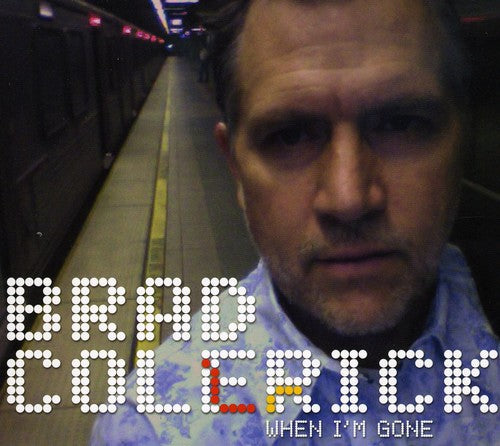 Brad Colerick: When I'm Gone - Record