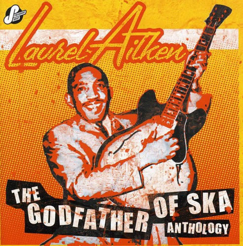 Laurel Aitken: Anthology: Godfather of Ska - CD