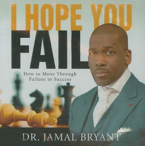 Dr. Jamal Bryant: I Hope You Fail - Record