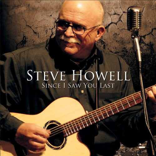 Steve Howell: Since I Saw You Last - Record