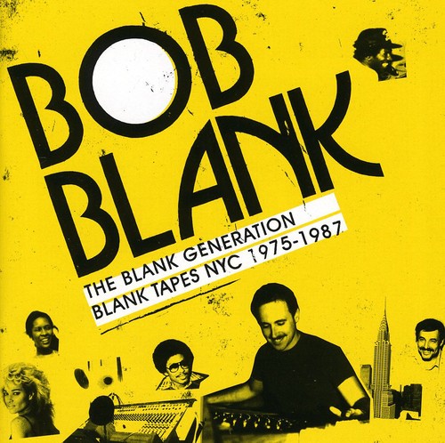 Bob Blank: The Blank Generation Blank Tapes Nyc 1975-1985 - Record