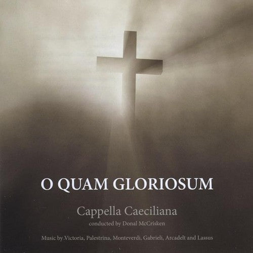 Cappella Caeciliana: O Quam Gloriosum - Record