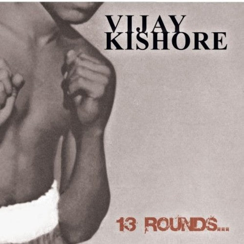 Vijay Kishore: 13 Rounds - CD