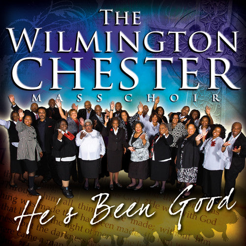 Wilmington Chester Mass Choir: He's Been Good - Record