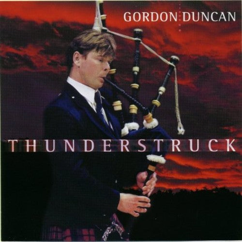 Gordon Duncan: Thunderstruck - Record