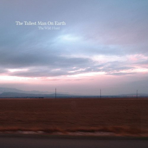 The Tallest Man on Earth: The Wild Hunt - Record