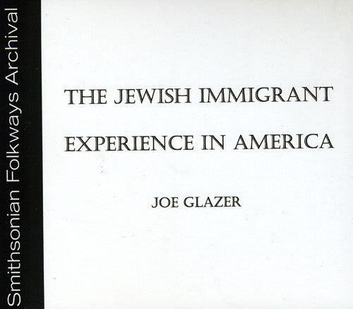 Joe Glazer: The Jewish Immigrant Experience in America - Record