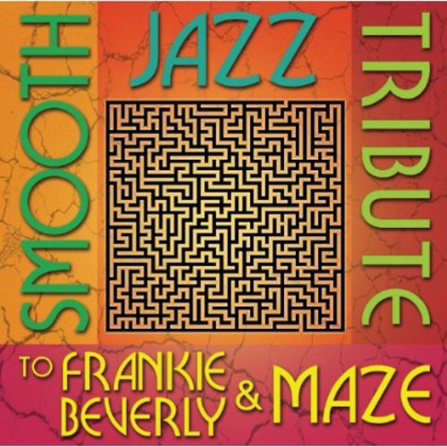 Smooth Jazz Tribute: Smooth Jazz Tribute to Frankie Beverly & Maze - CD