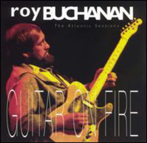 Roy Buchanan: Atlantic Years: Guitars on Fire - CD