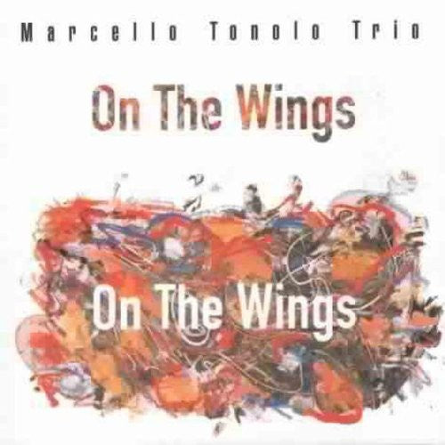 Tonolo Marcello Trio: On the Wings - CD