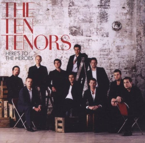 The Ten Tenors: Here's to Heroes - Record