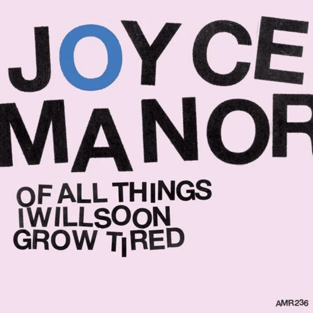 Joyce Manor- Of All Things I Will Soon Grow Tired { VINYL LP }