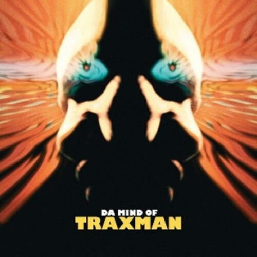 Traxman: Da Mind of Traxman - Record