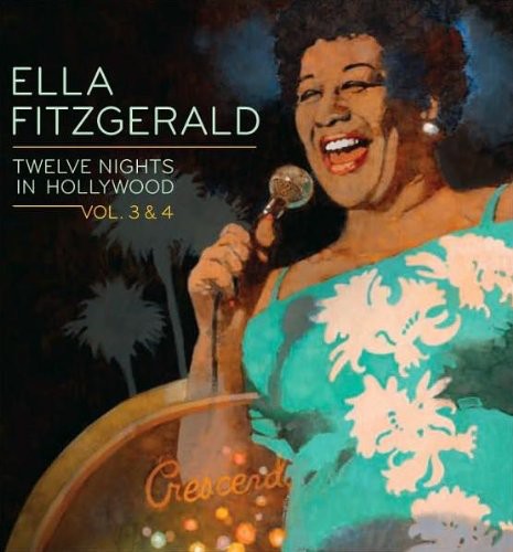 Ella Fitzgerald: Twelve Nights In Hollywood, Vol. 3 and 4 - CD