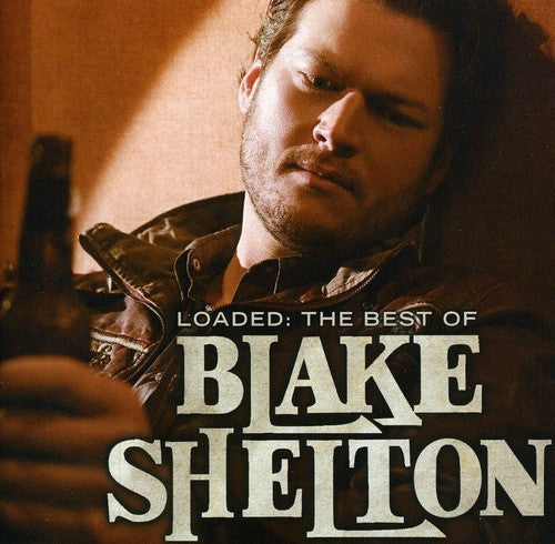 Blake Shelton: Loaded: The Best Of Blake Shelton - Record
