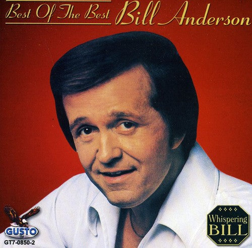 Bill Anderson: Best of the Best - CD