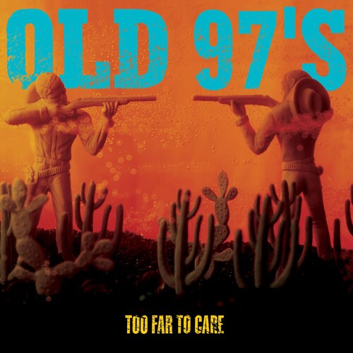 Old 97's: Too Far to Care - Record