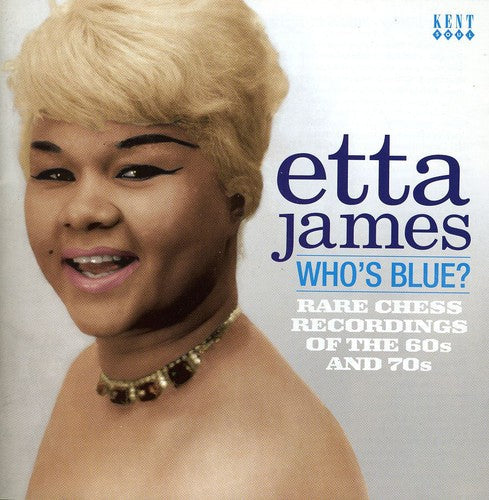 Etta James: Whos Blue: Rare Chess Recordings of the 60s & 70s - Record
