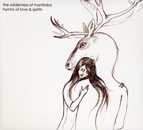 The Wilderness of Manitoba: Hymns of Love & Spirit - Record