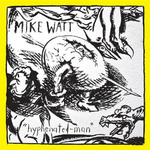 Mike Watt (Minutemen)- Hyphenated-Man { VINYL LP }