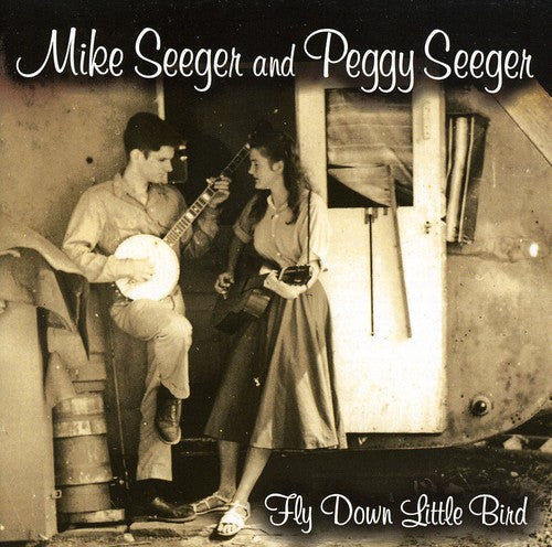 Mike Seeger & Peggy: Fly Down Little Bird - Record