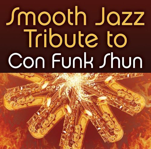 The Smooth Jazz All Stars: Smooth Jazz Tribute to Con Funk Shun - CD