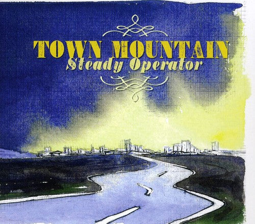 Town Mountain: Steady Operator - Record