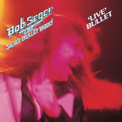 Bob Seger & the Silver Bullet: Live Bullet - CD
