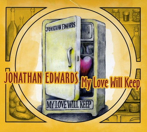 Jonathan Edwards: My Love Will Keep - Record