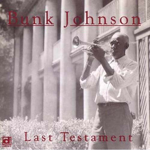 Bunk Johnson: Last Testament - CD