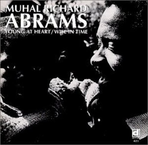 Muhal Richard Abrams: Young at Heart & Wise in Time - CD