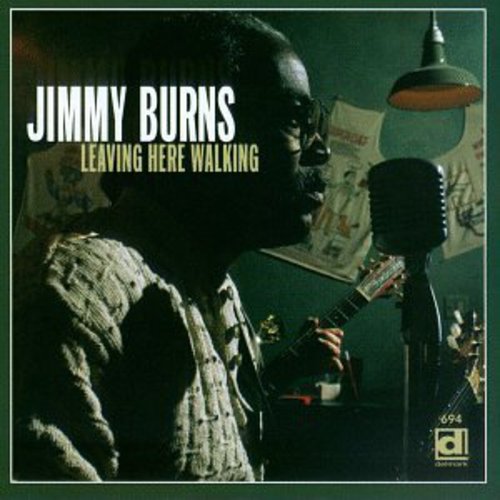 Jimmy Burns: Leaving Here Walking - Record