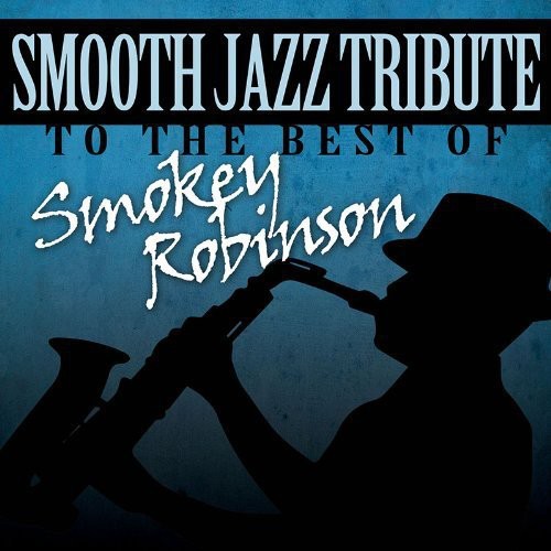 The Smooth Jazz All Stars: Smooth Jazz Tribute Smokey Robinson - CD