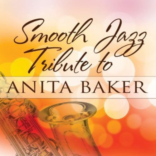 Smooth Jazz Tribute: Smooth Jazz Tribute to Anita Baker - CD