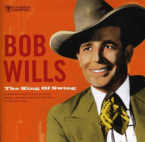 Bob Wills: The King Of Swing - Record