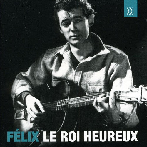 Félix Leclerc: Felix Le Roi Heureux - Record