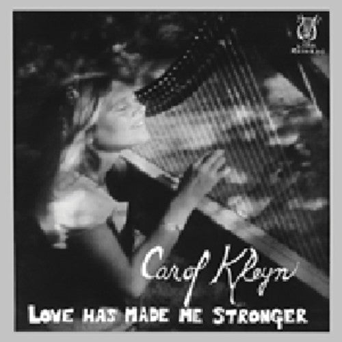 Carol Kleyn: Love Has Made Me Stronger - Record