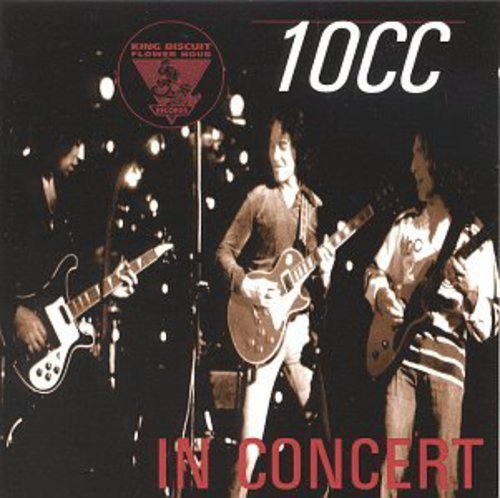 10cc: King Biscuit Flower Hour Presents in Concert - CD