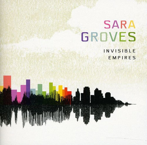 Sara Groves: Invisible Empires - Record