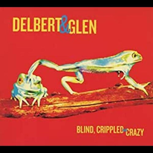 Delbert McClinton & Glen Clark: Blind, Crippled and Crazy - Record