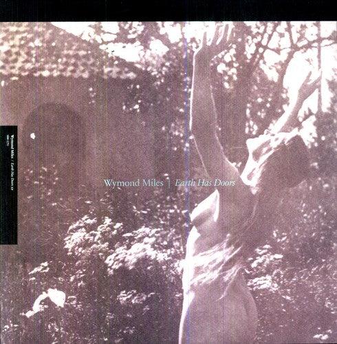 Wymond Miles- Earth Has Doors { VINYL LP }
