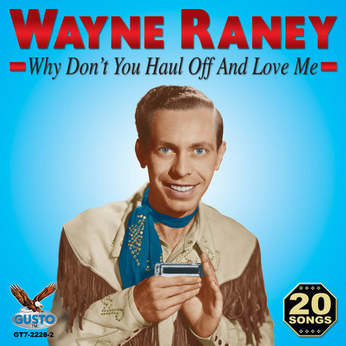 Wayne Raney: Why Don't You Haul Off and Love Me - Record