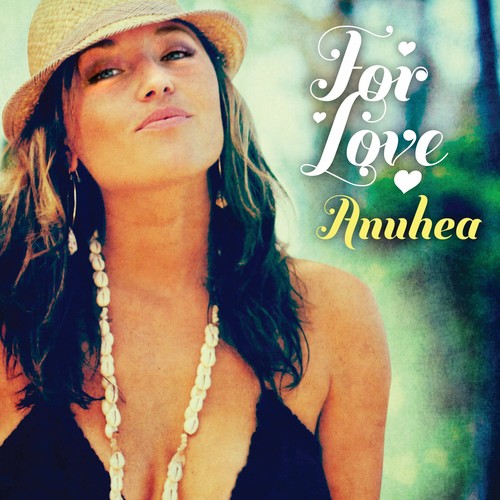 Anuhea: For Love - CD