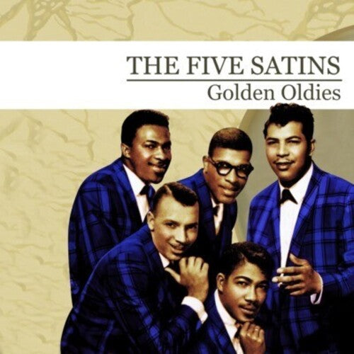 The Five Satins: Golden Oldies - CD