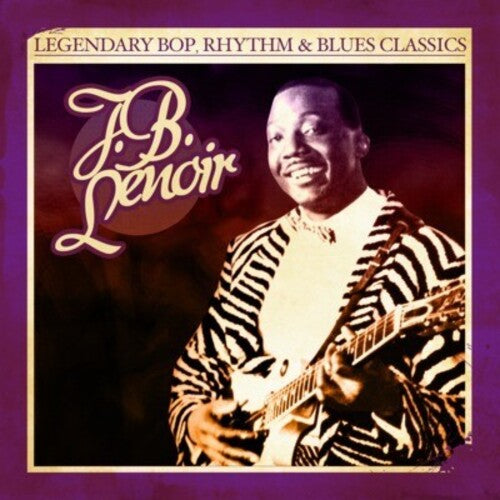 J.B. Lenoir: Legendary Bop Rhythm & Blues Classics - Record