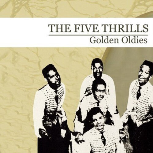 The Five Thrills: Golden Oldies - CD