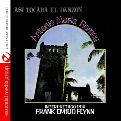 Frank Emilio Flynn: Asi Tocaba El Danzon: Antonio Maria Romeu - CD